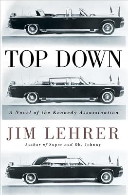 Top Down: A Novel of the Kennedy Assassination