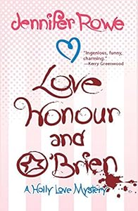 Love, Honour, and O'Brien by Jennifer Rowe