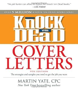 Knock 'em Dead Cover Letters: Great letter techniques and samples for every step of your job search