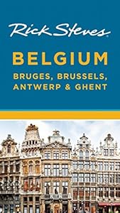 Rick Steves Belgium: Bruges, Brussels, Antwerp &amp; Ghent
