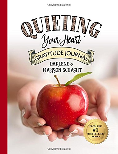 Quieting Your Heart : Gratitude Journal by Darlene Schacht