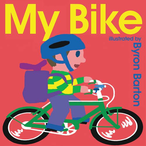 My Bike by Byron Barton 
			
			
		
		
		
       	 
       		
       			(Author, Illustrator)