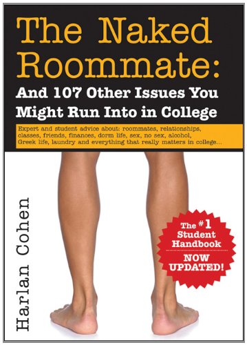 The Naked Roommate: And 107 Other Issues You Might Run Into in College, 2nd Edition by Harlan Cohen