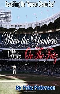 When the Yankees Were on the Fritz: by Fritz Peterson
