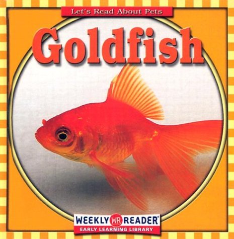 Goldfish (Let's Read about Pets) by JoAnn Early Macken
