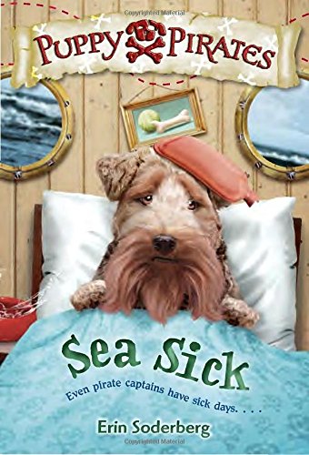 Puppy Pirates #4: Sea Sick by Erin Soderberg