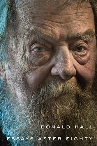 Essays After Eighty by Donald Hall