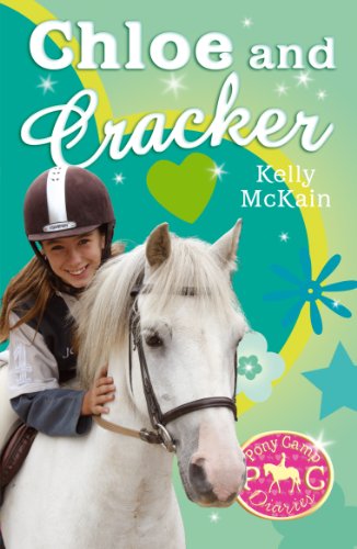 Chloe and Cracker (Pony Camp Diaries) by Kelly McKain