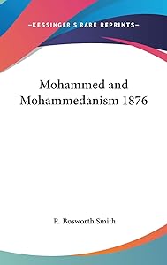 Mohammed and Mohammedanism 1876 by R Bosworth Smith