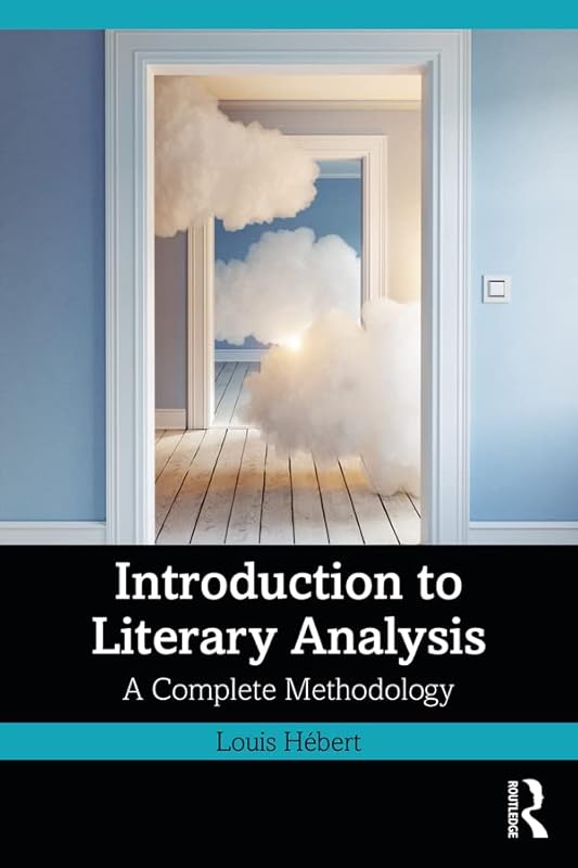 Introduction to Literary Analysis: A Complete Methodology by Louis Hébert