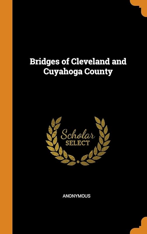 Bridges of Cleveland and Cuyahoga County by Anonymous