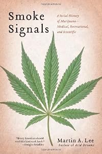 Smoke Signals: A Social History of Marijuana - Medical, Recreational and Scientific