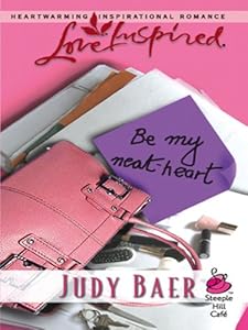 Be My Neat-Heart (Steeple Hill Café)