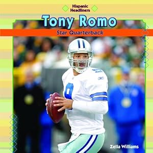 Tony Romo: Star Quarterback (Hispanic Headliners)