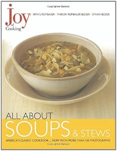 Joy of Cooking: All About Soups and Stews