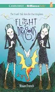 The Flight of Dragons: The Fourth Tale from the Five Kingdoms (Tales from the Five Kingdoms Series)