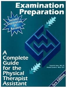 Examination Preparation: A Complete Guide for the Physical Therapist Assistant
