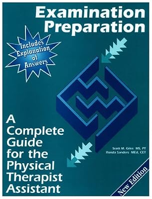 Examination Preparation: A Complete Guide for the Physical Therapist Assistant