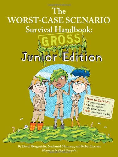 Worst-Case Scenario Survival Handbook Gross Junior Edition by David Borgenicht