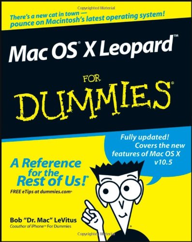 Mac OS X Leopard For Dummies (For Dummies (Computers)) by Bob LeVitus