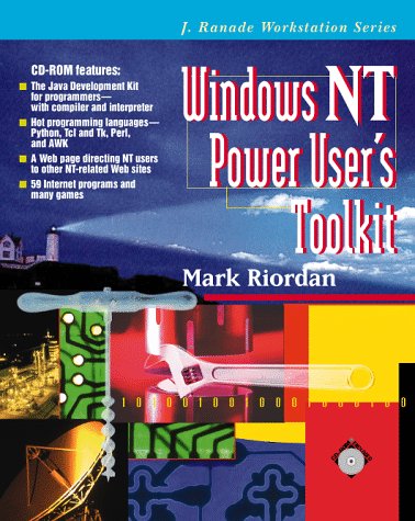 Windows Nt Power User's Toolkit (J. Ranade Workstation Series) by Mark R. Riordan