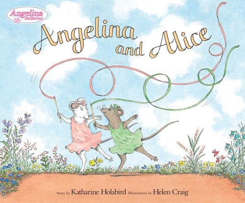 Angelina and Alice (Angelina Ballerina) by Katharine Holabird