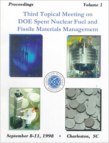 Proceedings of the Third Topical Meeting on Doe Spent Nuclear Fuel and Fissile Materials Management: September 8-11, 1998 Charleston, Sc by unknown author
