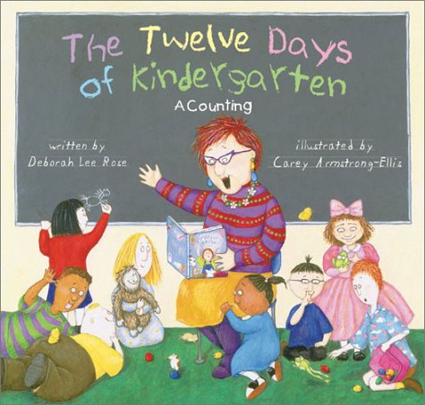 The Twelve Days of Kindergarten: A Counting Book by Deborah Lee Rose