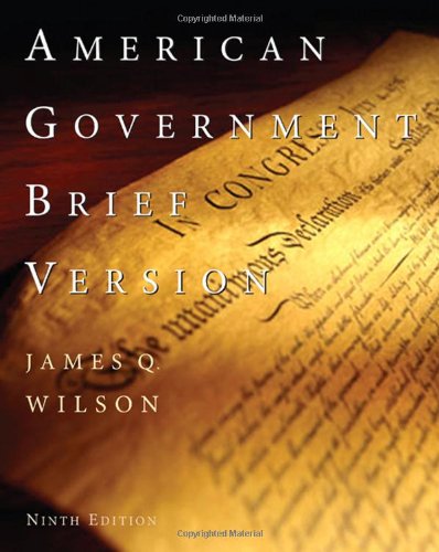 American Government: Brief Edition by James Q. Wilson