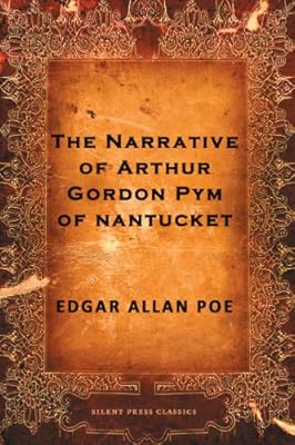 The Narrative of Arthur Gordon Pym of Nantucket