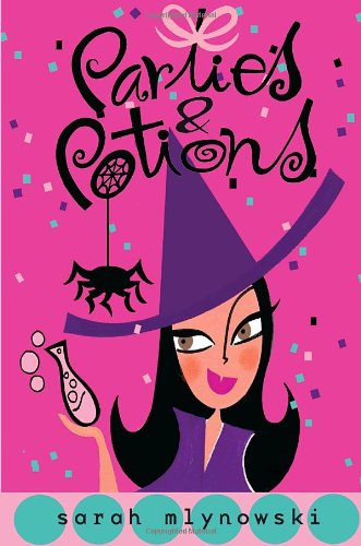 Parties &amp; Potions by Sarah Mlynowski