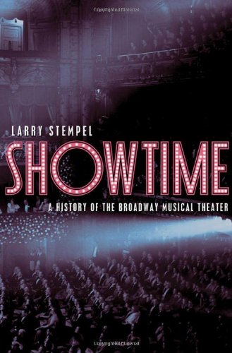 Showtime: A History of the Broadway Musical Theater by Larry Stempel