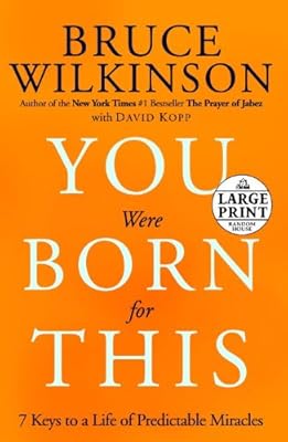 You Were Born for This: Seven Keys to a Life of Predictable Miracles