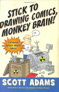 Stick to Drawing Comics, Monkey Brain!: Cartoonist Ignores Helpful Advice