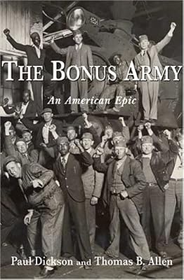 The Bonus Army : An American Epic