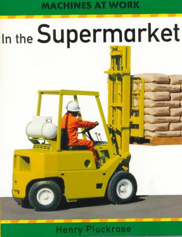 In the Supermarket (Machines at Work (Franklin Watts Paperback))