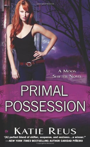 Primal Possession: A Moon Shifter Novel by Katie Reus