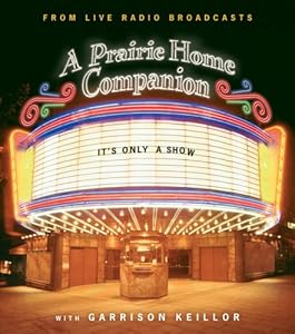 It's Only a Show: A Prairie Home Companion
