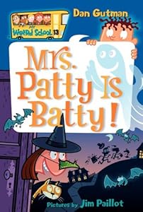 My Weird School #13: Mrs. Patty Is Batty!