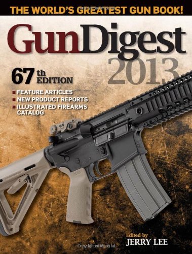 Gun Digest 2013 by Jerry Lee 				  						  					 		 			  					  		                  	                   		                  			(Editor)