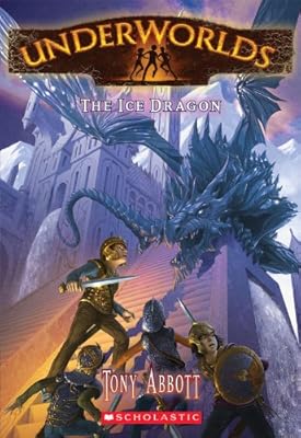 Underworlds #4: The Ice Dragon
