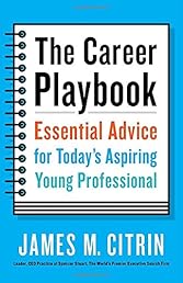 The Career Playbook: Essential Advice for Today's Aspiring Young Professional