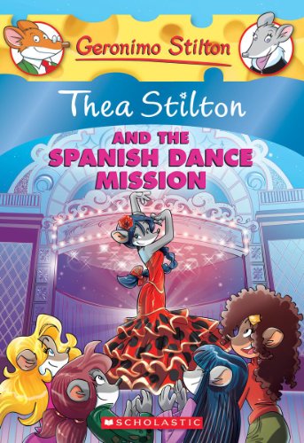 Thea Stilton and the Spanish Dance Mission: A Geronimo Stilton Adventure by Thea Stilton