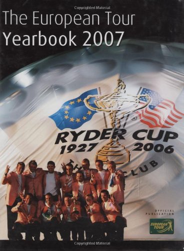 The European Tour Yearbook 2007 by PGA European Tour