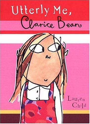 Utterly me, Clarice Bean by Lauren Child