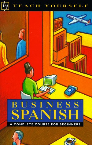 Business Spanish (Teach Yourself) by Juan Kattan-Ibarra