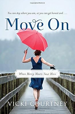 Move On: When Mercy Meets Your Mess