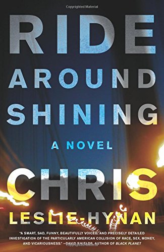 Ride Around Shining: A Novel by Chris Leslie-Hynan