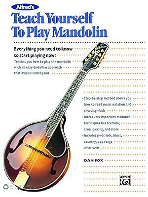 Alfred's Teach Yourself to Play Mandolin: Everything You Need to Know to Start Playing Now!