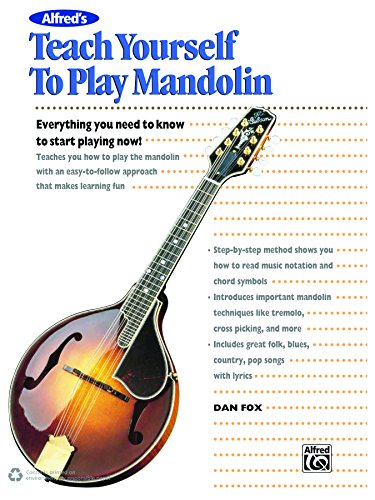 Alfred's Teach Yourself to Play Mandolin: Everything You Need to Know to Start Playing Now! by Dan Fox